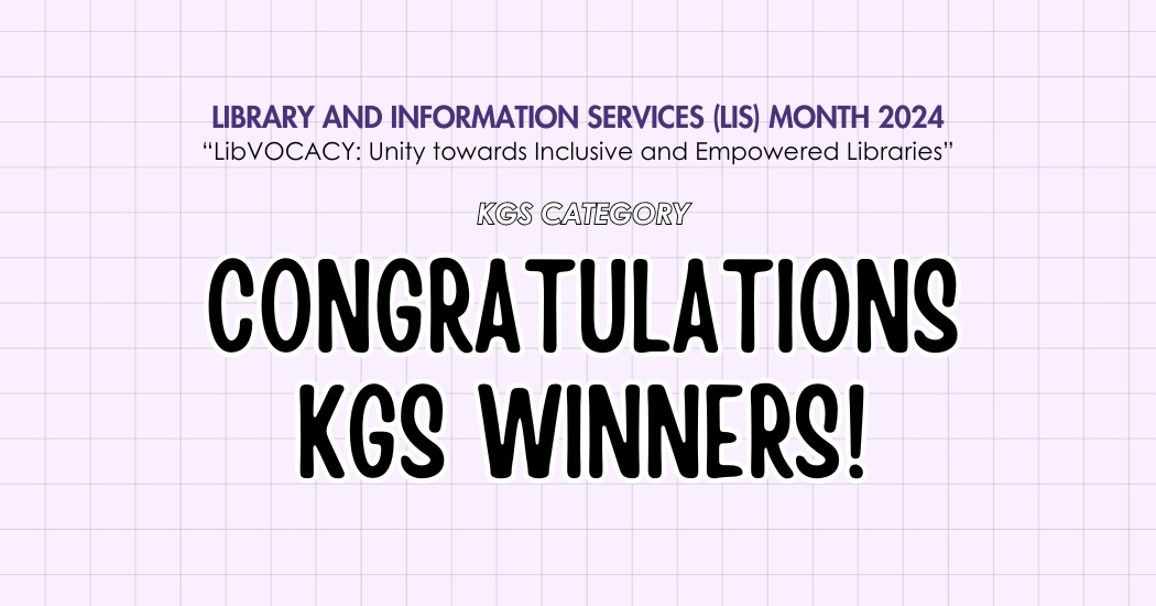 Congratulations to all KGS Winners during the Library and Information Services Month 2024!